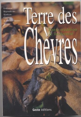Terre Des Chèvres, Entre Tradition & Modernité En Poitou-Charentes Vendée