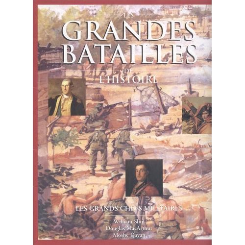 Les Grandes Batailles De L'histoire Les Grands Chefs Militaires  N° 12 : Slim:Mandalay 1945. Macarthur: Inchon1950. Dayan:Campagne Du Sinai 1956