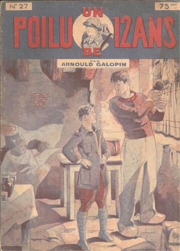 "Album" Relié Un Poilu De 12 Ans ( Par Arnould Galopin )  N° 27 : Contient " Un Poilu De 12 Ans " N°105, 106, 107 & 108