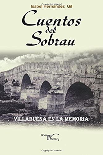Cuentos Del Sobrau: Villabuena En La Memoria (Relatos Cortos) (Spanish Edition)