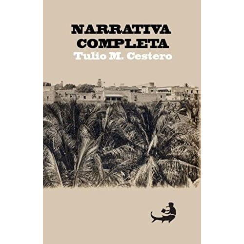 Narrativa Completa (Biblioteca De Literatura Dominicana) (Volume 11) (Spanish Edition)