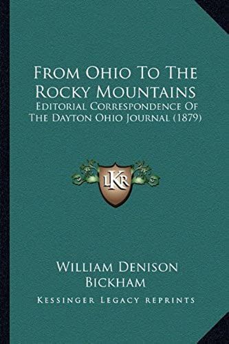 From Ohio To The Rocky Mountains: Editorial Correspondence Of The Dayton Ohio Journal (1879)