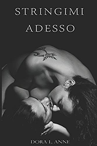 Stringimi Adesso (Italian Edition)