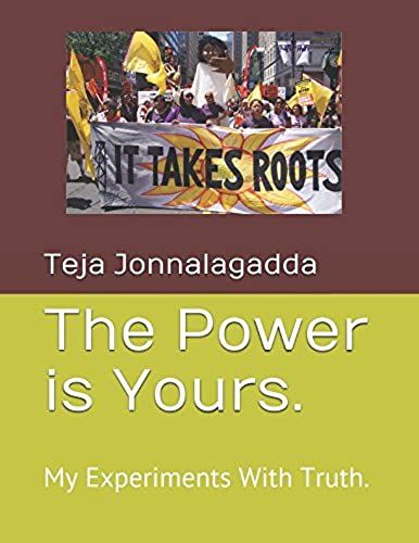 The Power Is Yours: My Experiments With Truth.