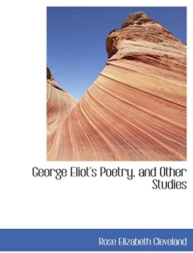 George Eliot's Poetry, And Other Studies
