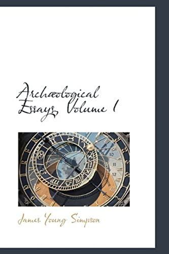 Archæological Essays, Volume I