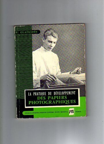 La Pratique Du Developpement Des Papiers Photographiques
