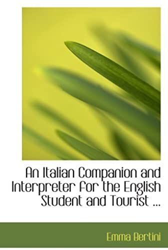 An Italian Companion And Interpreter For The English Student And Tourist ...