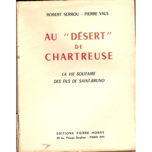 Au Desert De Chartreuse La Vie Solitaire  Des Fils De Saint Bruno