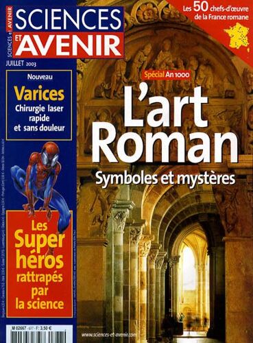 Sciences Et Avenir  N° 677 : Spécial An 1000, Art Roman Symboles Et Mystères, 50 Chefs-D'oeuvre De La France Romane, Super Héros, Varices Chirurgie Laser