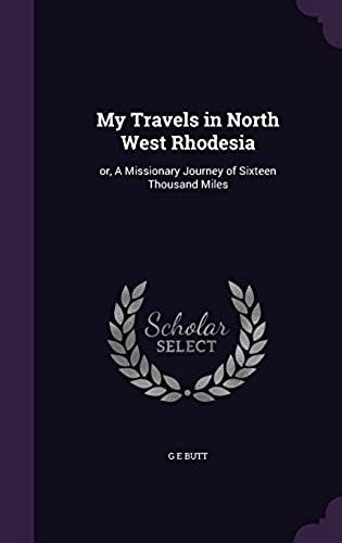 My Travels In North West Rhodesia