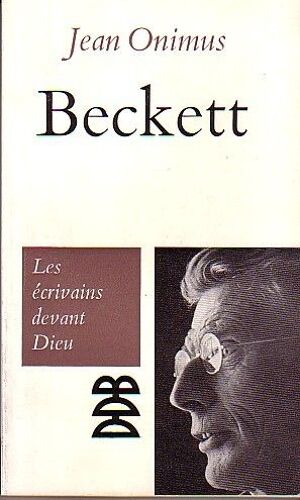 Beckett - Les Ecrivains Devant Dieu
