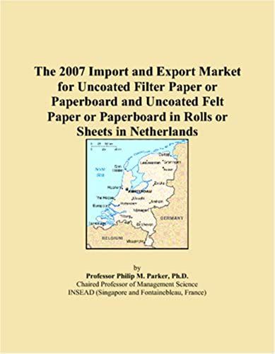 The 2007 Import And Export Market For Uncoated Filter Paper Or Paperboard And Uncoated Felt Paper Or Paperboard In Rolls Or Sheets In Netherlands