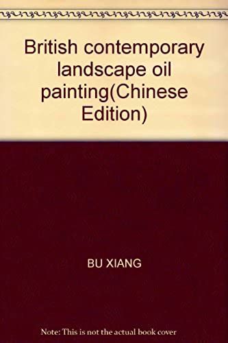 British Contemporary Landscape Oil Painting(Chinese Edition)