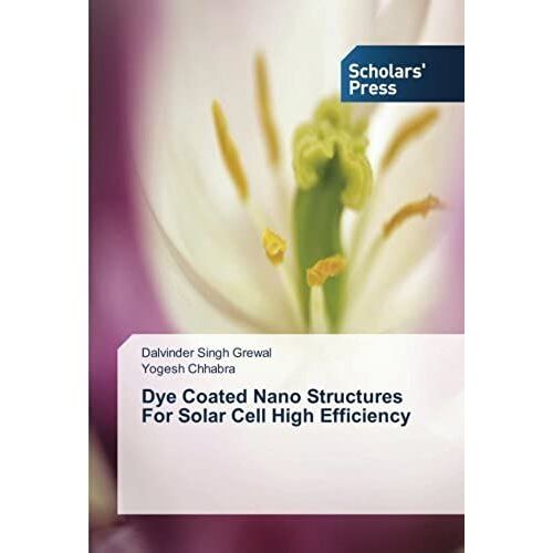 Dye Coated Nano Structures For Solar Cell High Efficiency