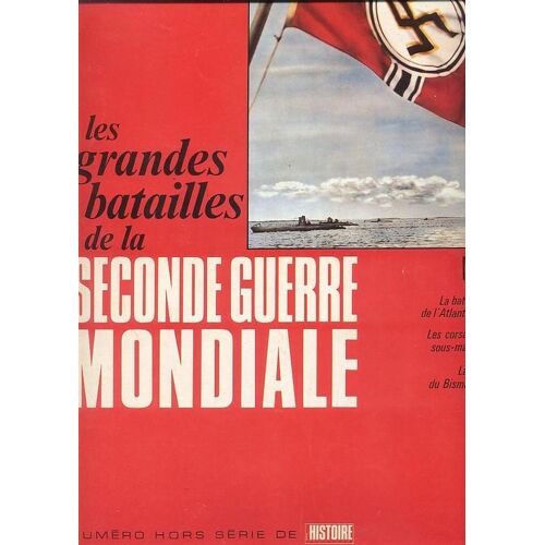 Les Grandes Batailles De La Seconde Guerre Mondiale Hors-Série N° 6