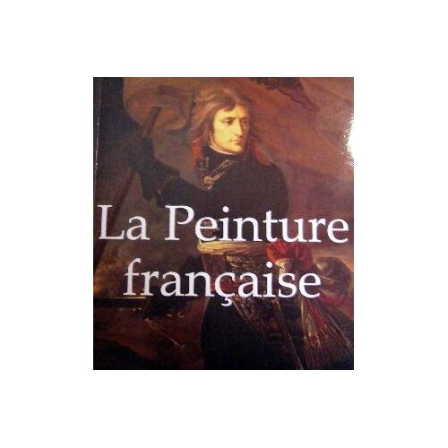 La Peinture Francaise Du Xvie Au Xxe Siecle