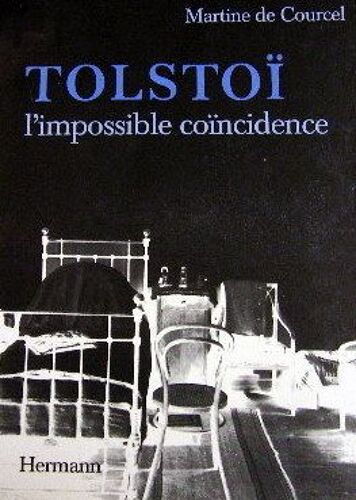 Tolstoï - L'impossible Coïncidence