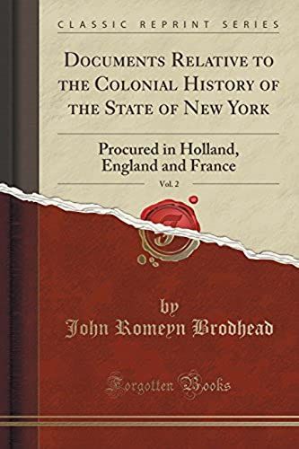 Brodhead, J: Documents Relative To The Colonial History Of T