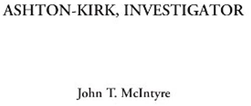 Ashton-Kirk, Investigator