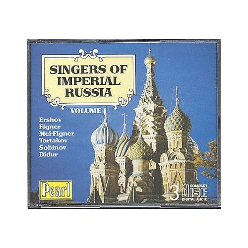 Singers Of Imperial Russia Vol. 1 : Ershov, Figner, Tartakov, Sobinov, Didur,
