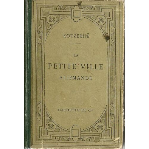 La Petite Ville Allemande Et Extraits De Misanthropie Et Repentir Et De L'épigramme. (Texte En Allemand)