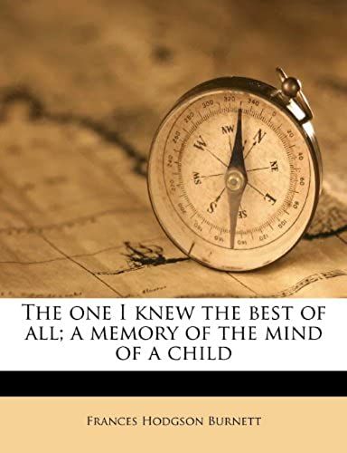 The One I Knew The Best Of All; A Memory Of The Mind Of A Child
