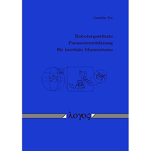 Robotergestutzte Parameterschatzung Fur Inertiale Messsysteme (German Edition)