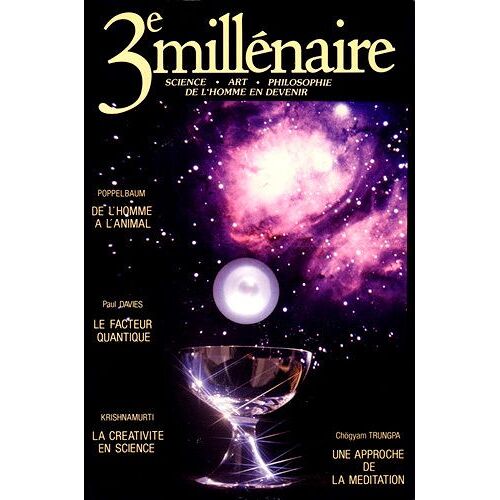 3e Millénaire  N° 7 : Poppelbaum: De L'homme À L'animal/Paul Davies: Le Facteur Quantique/Krishnamurti: La Créativité En Science/Chögyam Trungpa: Une Approche De La Méditation
