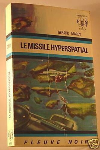 Fleuve Noir Anticipation N° 491 :Missile Hyperspatial (Le)