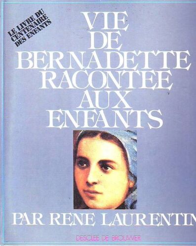Vie De Bernadette Racontée Aux Enfants