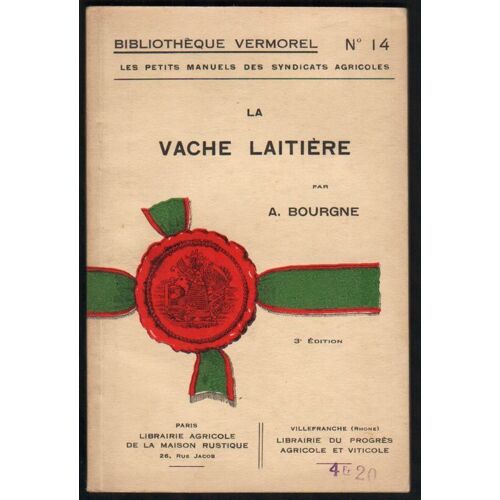 Les Petits Manuels Des Syndicats Agricoles Bibliotheque Vermorel N? 14 : La Vache Laitiere