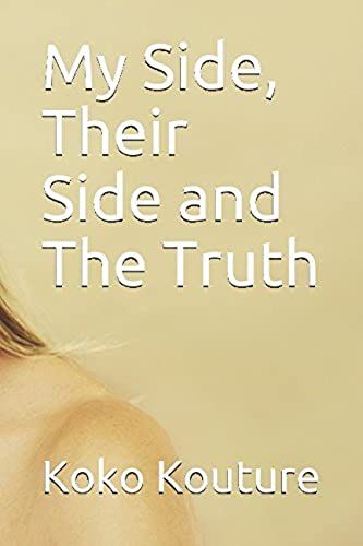 My Side, Their Side And The Truth