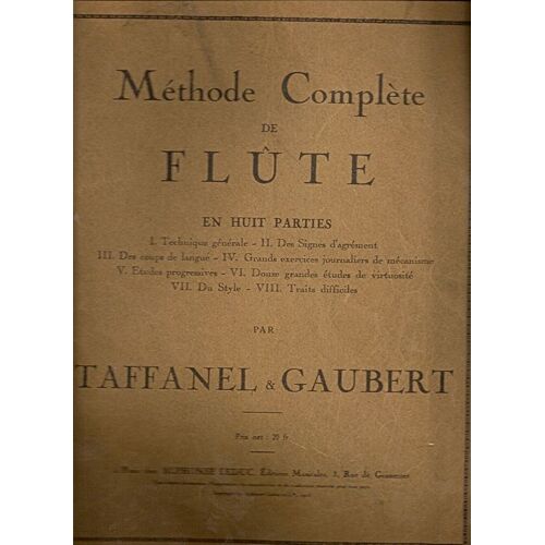 Methode Complete De Flute En Huit Parties : Technique Generale - Des Sines D'agrement - Des Coups De Langue - Grands Exercices Journaliers De Mecanisme - Etudes Progressives - Douze Grandes...