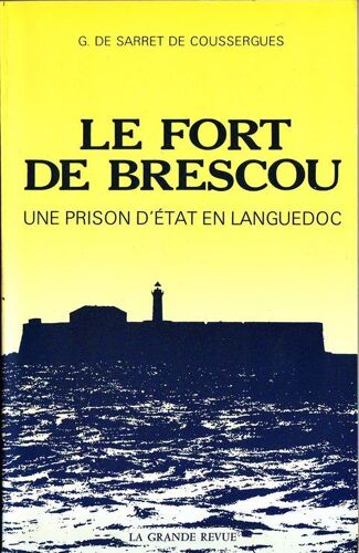 Le Fort Brescou - Prison  D'etat En Languedoc