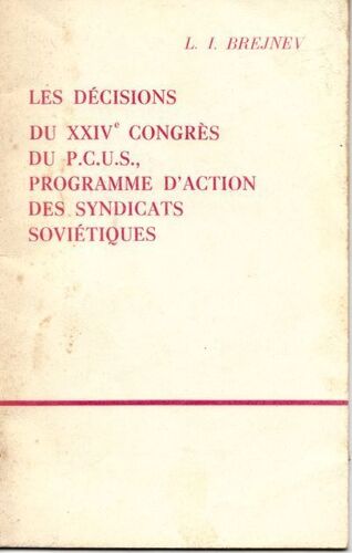 Les Décisions Du 24 Ème Congrès Du Pcus, Programme D'action Des Syndicats Soviétiques