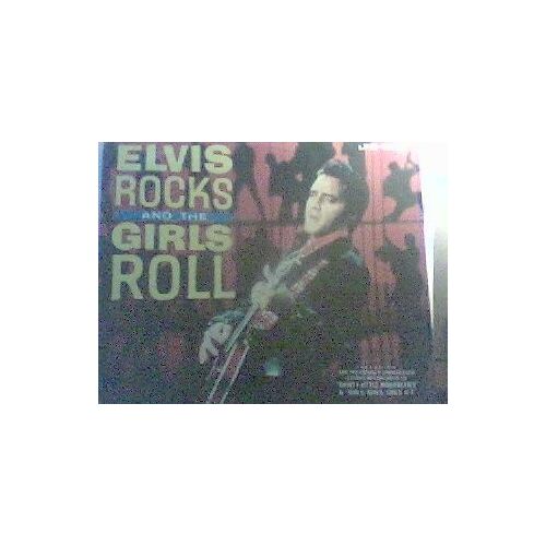 Elvis Rocks And The Girls Roll