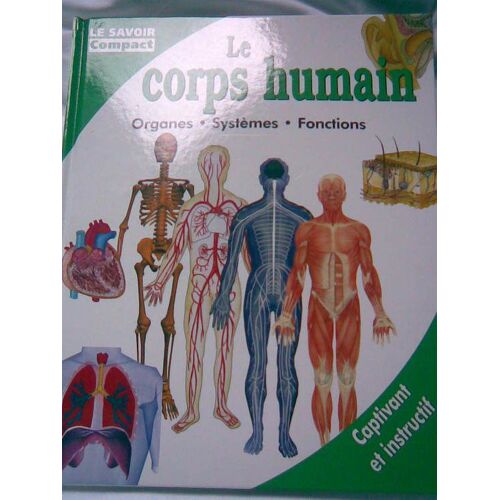 Le Corps Humain - Organes, Ystèmes, Fonctions