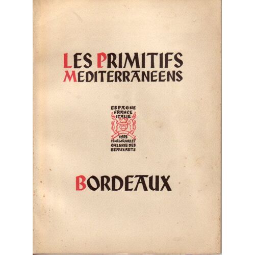 Les Primitifs Méditerranéens. Xivè Et Xvè Siècles. Italie - Espagne - France