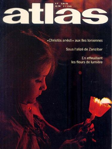 Atlas À La Découverte Du Monde  N° 149 : "Christos Anésti" Aux Îles Ioniennes / Sous L'alizé De Zanzibar / En Effeuillant Les Fleurs De Lumière