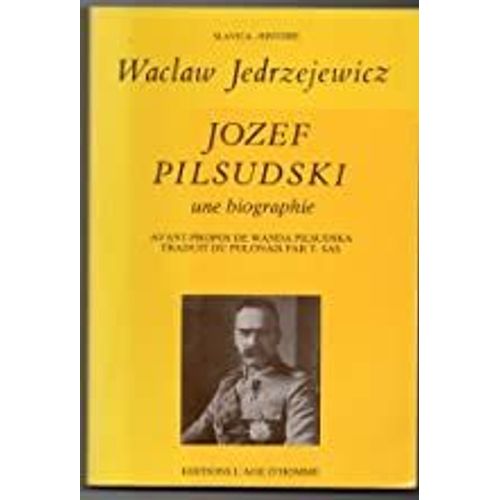 Jozef Pilsudski.Une Biographie