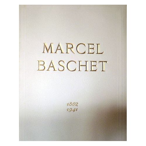 Marcel Baschet Sa Vie Son Oeuvre 1862 1941