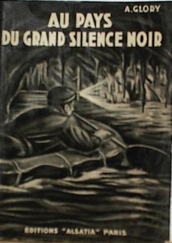 Au Pays Du Grand Silence Noir - Explorations Souterraines