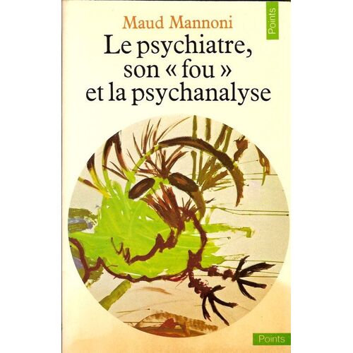 Le Psychiatre Son " Fou " Et La Psychanalyse