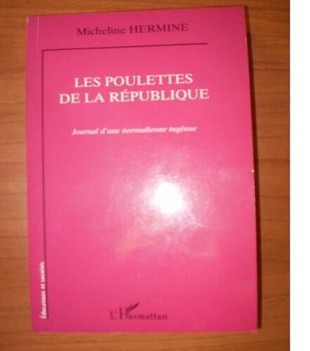 Les Poulettes De La République - Journal D'une Normalienne Ingénue