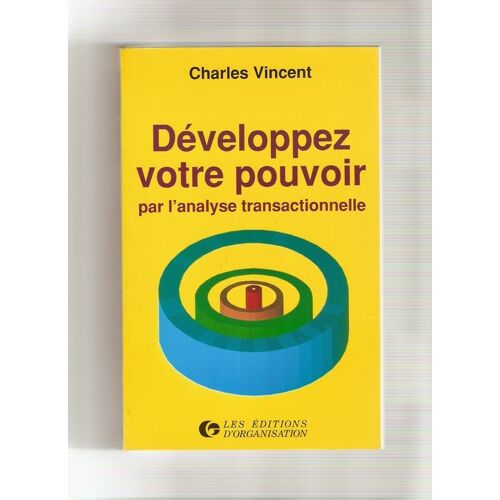 Développez Votre Pouvoir Par L'analyse Transactionnelle
