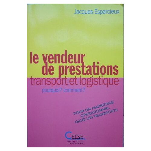 Vendeur De Prestation Transport Et Logistique - Pourquoi ? Comment ?