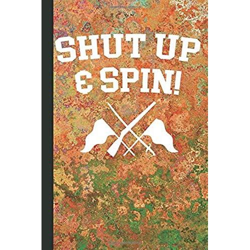 Shut Up & Spin: Color Guard Composition Book Journal, Notebook, Lined Journaling Workbook