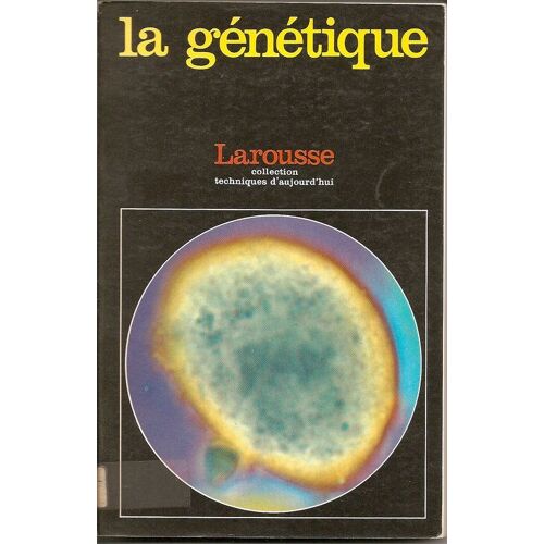 La Génétique. L'hérédité Au Service  De L'homme.