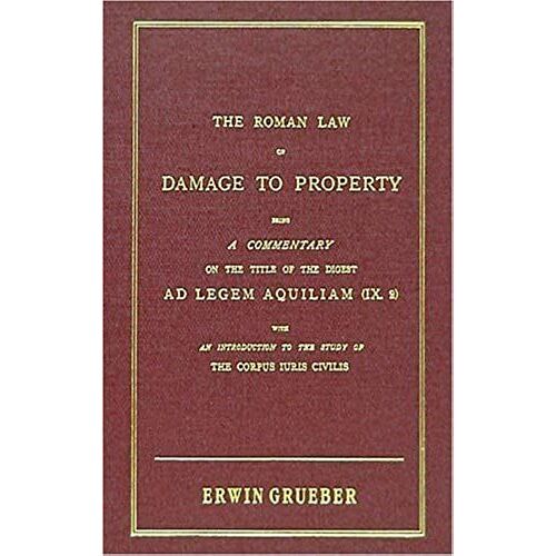 The Roman Law Of Damage To Property (1886)